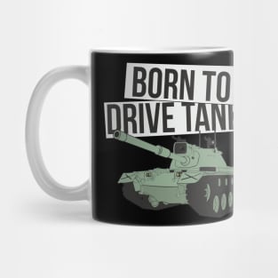 Born to drive tanks Mug